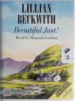 Beautiful Just! written by Lillian Beckwith performed by Hannah Gordon on Cassette (Unabridged)